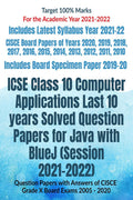 Icse Class 10 Computer Applications Last 10 Years Solved Question Papers For Java With Bluej (Session 20212022) : Question Pape