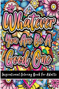 Inspirational Coloring Book for Adults : 50 Motivational Quotes For Good Vibes, Positive Affirmations and Stress Relaxation