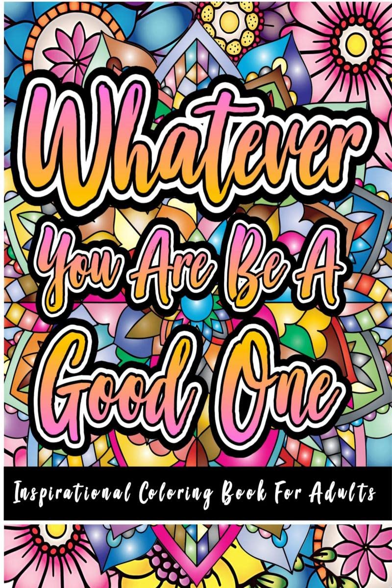 Inspirational Coloring Book for Adults : 50 Motivational Quotes For Good Vibes, Positive Affirmations and Stress Relaxation