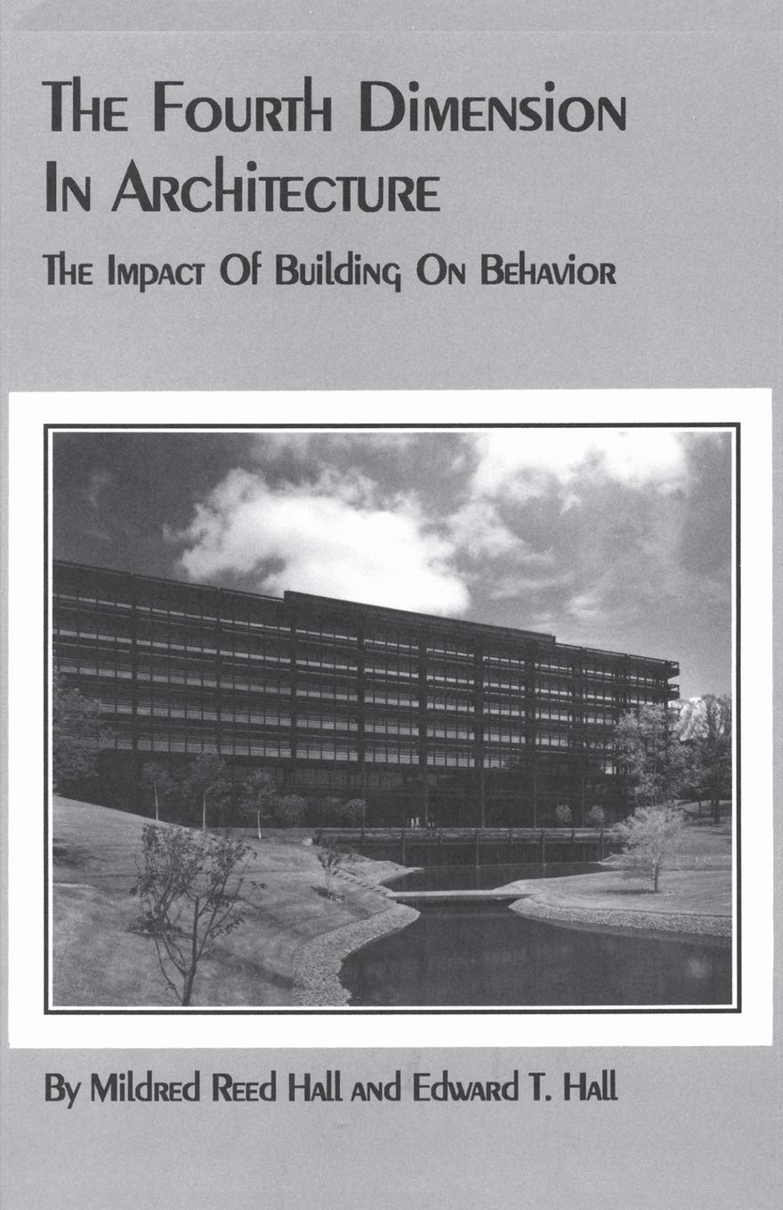 The Fourth Dimension in Architecture: The Impact of Building on Behavior: Eero Saarinens Administrative Center for Deere and Co