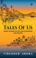 Tales Of Us : Short Stories On Life, Relationships And Beyond