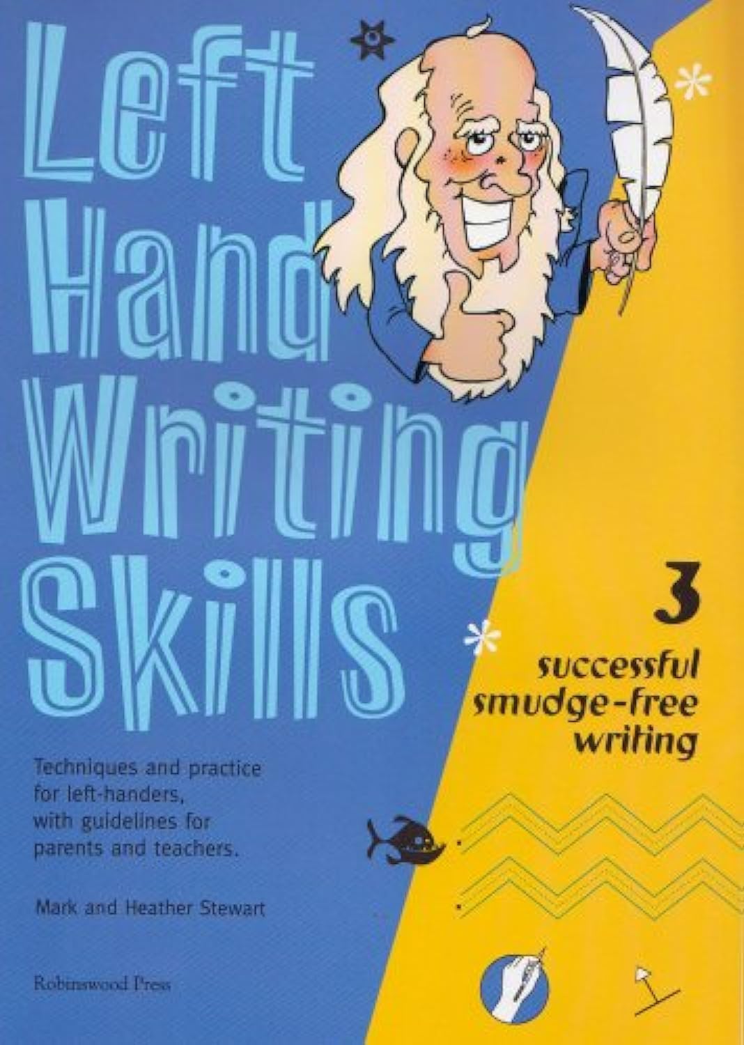 Left Hand Writing Skills: Book 3: Successful SmudgeFree Writing (bk. 3) by Mark Stewart (20050401)
