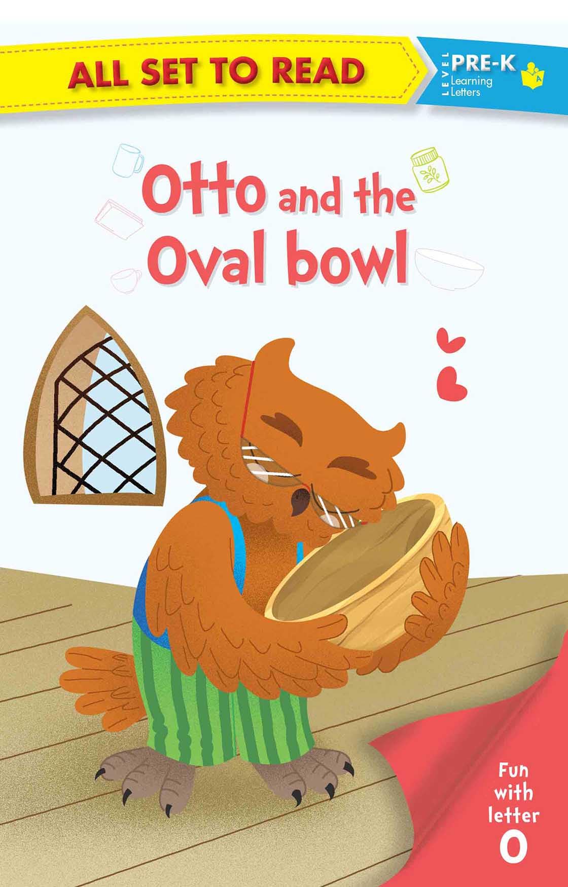 All set to Read Fun with Letter O Otto and the Oval bowl READERS