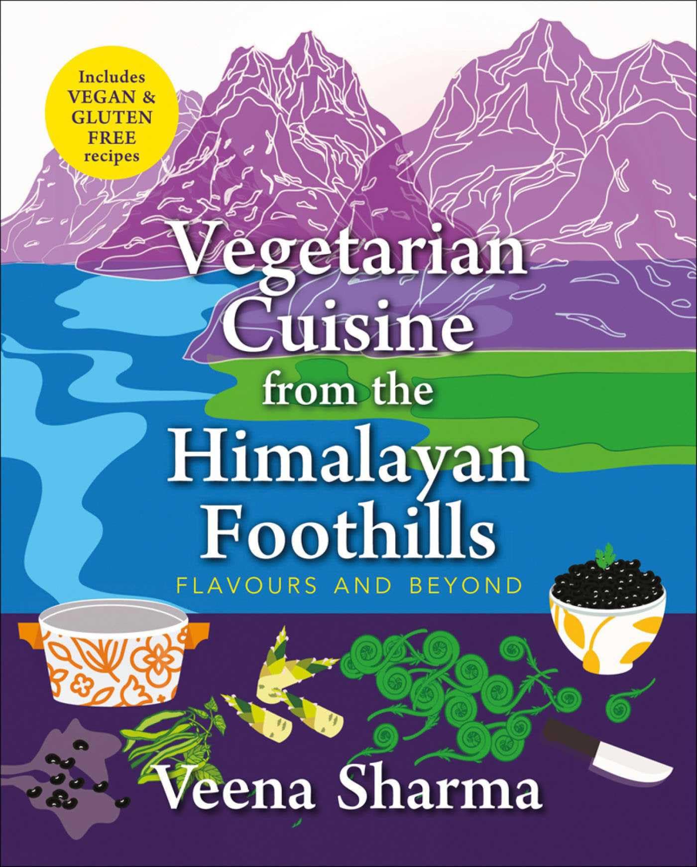 Vegetarian Cuisine from the Himalayan Foothills: Flavours and Beyond