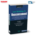 Taxmanns Law Relating to Reassessment [Finance Act 2025]  Treatise Explaining Indias Reassessment Regime under Sections 147