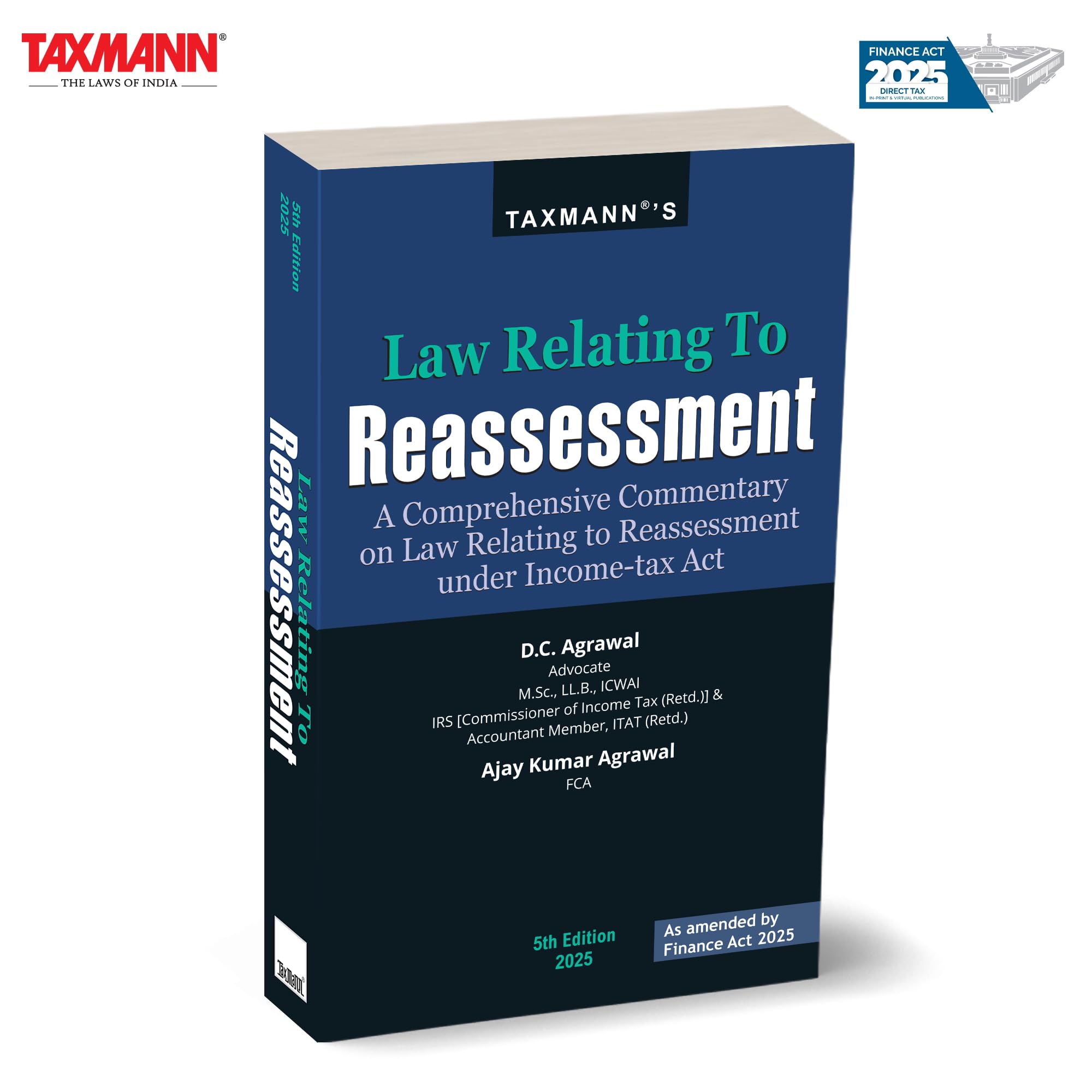 Taxmanns Law Relating to Reassessment [Finance Act 2025]  Treatise Explaining Indias Reassessment Regime under Sections 147