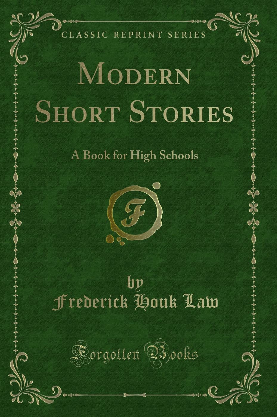 Modern Short Stories: A Book for High Schools (Classic Reprint)
