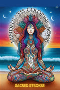 Sacred Strokes : Mindfullness Coloring Book