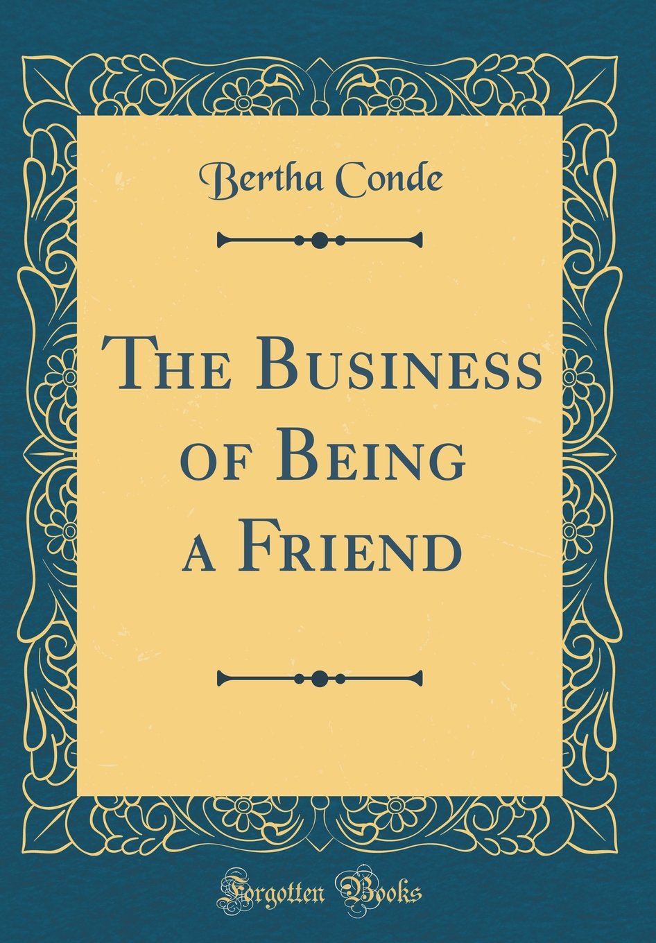 The Business of Being a Friend (Classic Reprint)