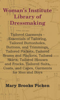 Womans Institute Library Of Dressmaking  Tailored Garments  Essentials Of Tailoring, Tailored Buttonholes, Buttons, And Trimm