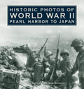 Historic Photos of World War II: Pearl Harbor to Japan: Pearl Harbor to Japan