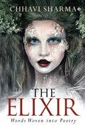 The Elixir : Words Woven into Poetry