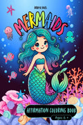 Mermaids  Positive Affirmation Colouring Book: For kids ages 6 to 12 years