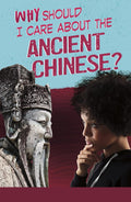 Why Should I Care About the Ancient Chinese? (Why Should I Care About History?)