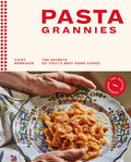 Pasta Grannies: The Official Cookbook: The Secrets of Italys Best Home Cooks