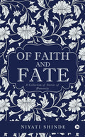 Of Faith And Fate : A Collection Of Stories Of Humanity