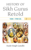 History Of Sikh Gurus Retold: 16061708 C.E.: Vol. 2