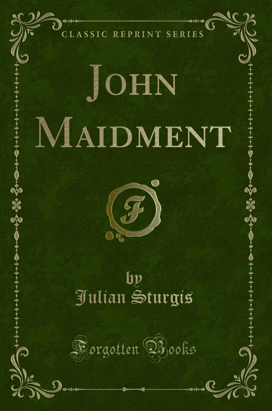 John Maidment (Classic Reprint)