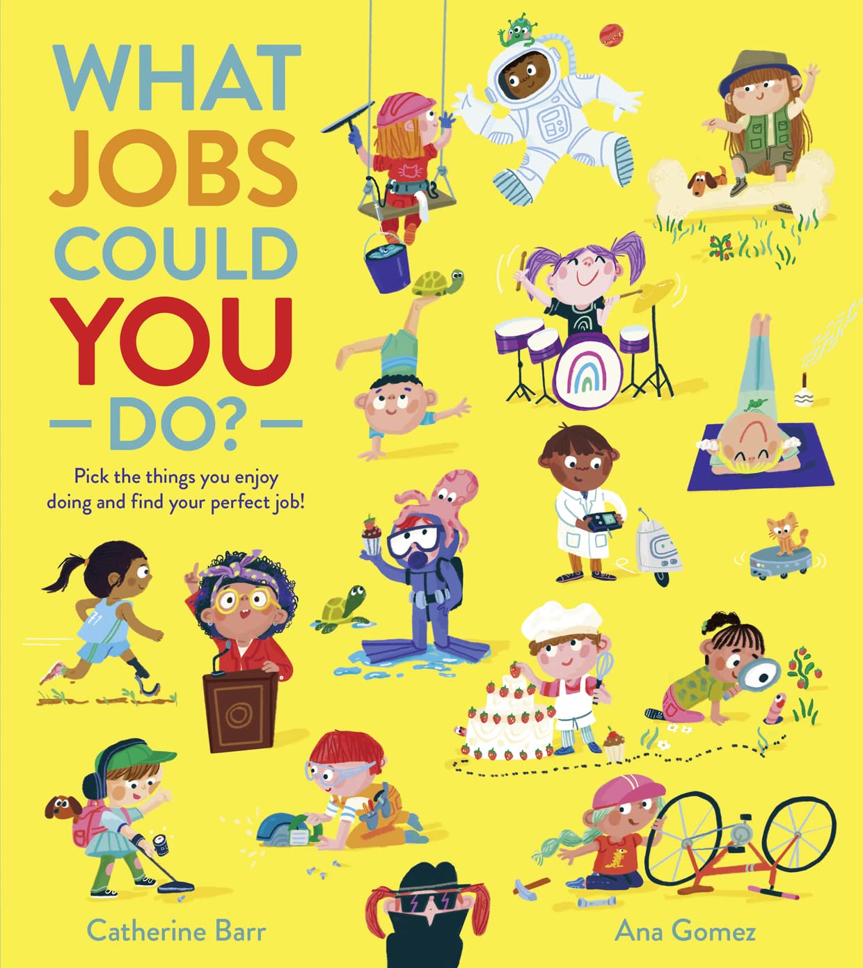 What Jobs Could YOU Do?: Discover all kinds of exciting and important jobs in this funfilled and aspirational picture book!
