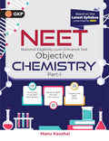 GKP NEET 2025 : Objective Chemistry Part I by Dr. Manu Kaushal (Includes Chapterwise 1500+ MCQs)