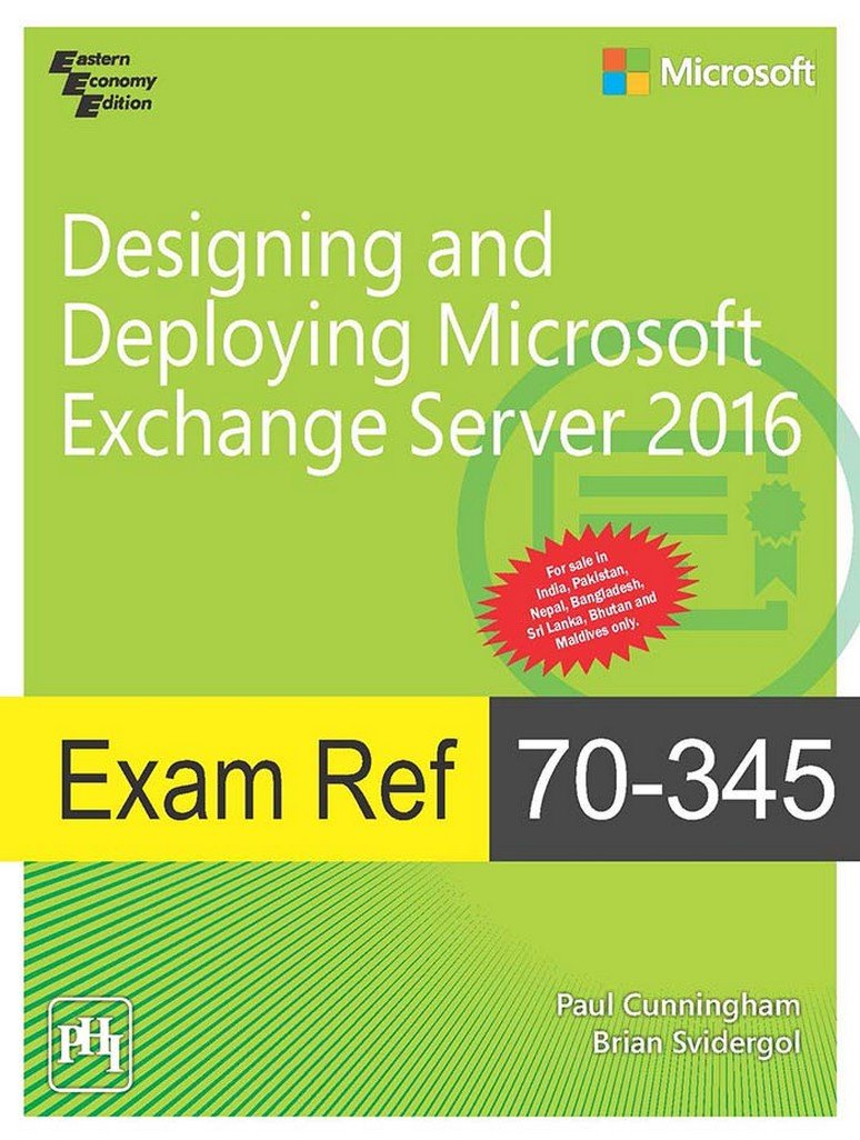Exam Ref 70345 : Designing And Deploying Microsoft Exchange Server 2016