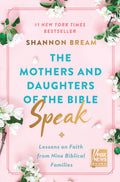 The Mothers and Daughters of the Bible Speak: Lessons on Faith from Nine Biblical Families (Fox News Books, 4)