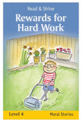 Rewards For Hard Work  Read & Shine: Level 4 (Read and Shine: Moral Readers)