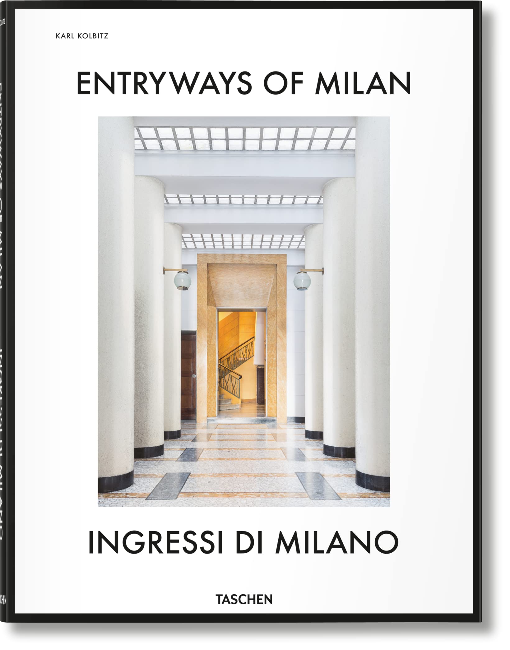 Entryways of Milan  Ingressi di Milano (English and Italian Edition) (Multilingual Edition)