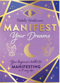 MANIFEST YOUR DREAMS