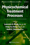 Physicochemical Treatment Processes: Volume 3 (Handbook of Environmental Engineering)