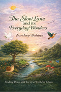 The Slow Lane and its Everyday Wonders