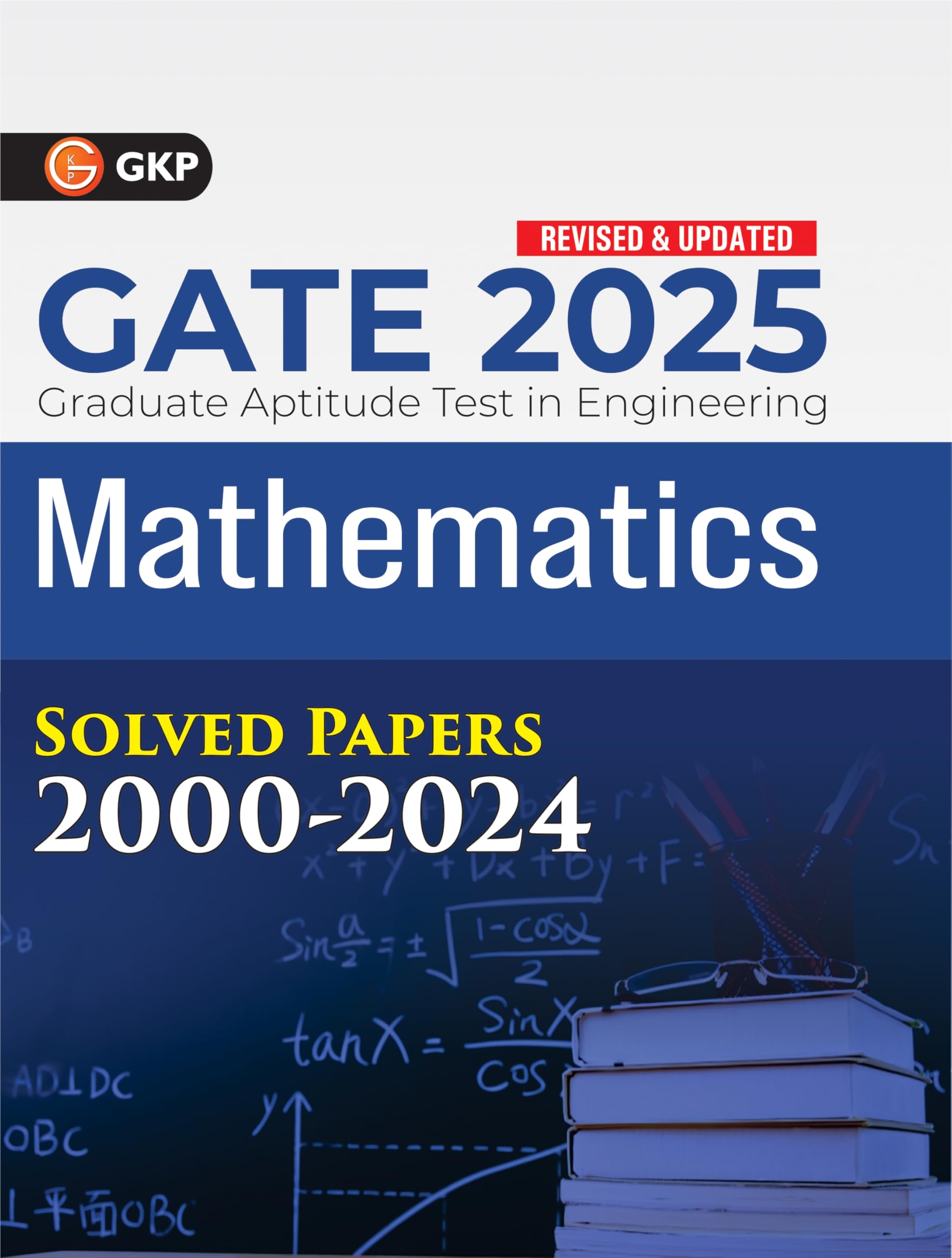 GKP GATE 2025 : Mathematics  25 Years Solved Papers (20002024)
