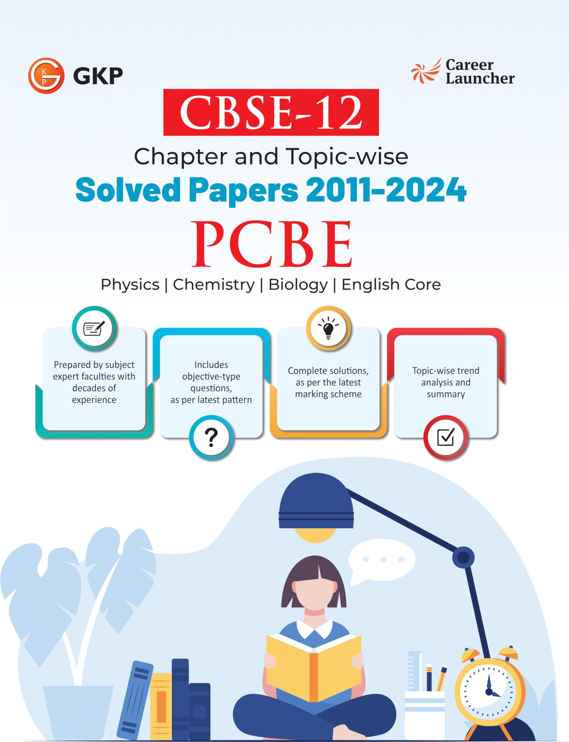 Gkp Cbse Class Xii 2025 : Medical (Pcbe) Chapter And TopicWise Solved Papers 2011  2024 (All Sets  Delhi & All India)
