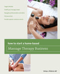 How to Start a Homebased Massage Therapy Business (HomeBased Business Series)