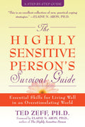 The Highly Sensitive Persons Survival Guide: Essential Skills for Living Well in an Overstimulating World (StepByStep Guides)