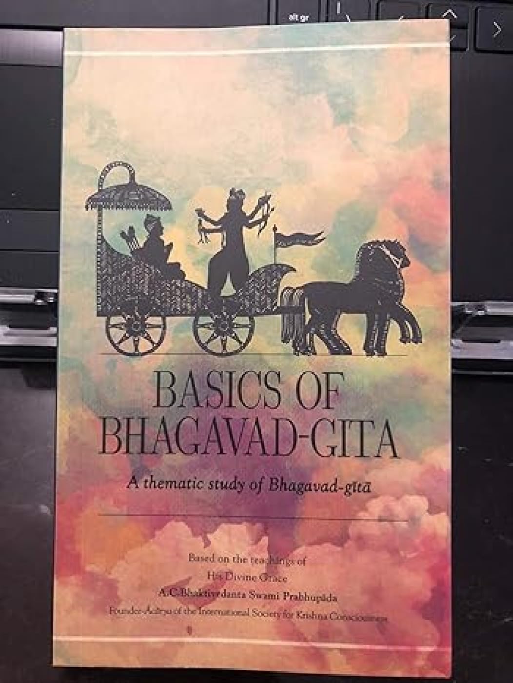 Basics of Bhagavadgita: A Thematic Study of Bhagavad Gita