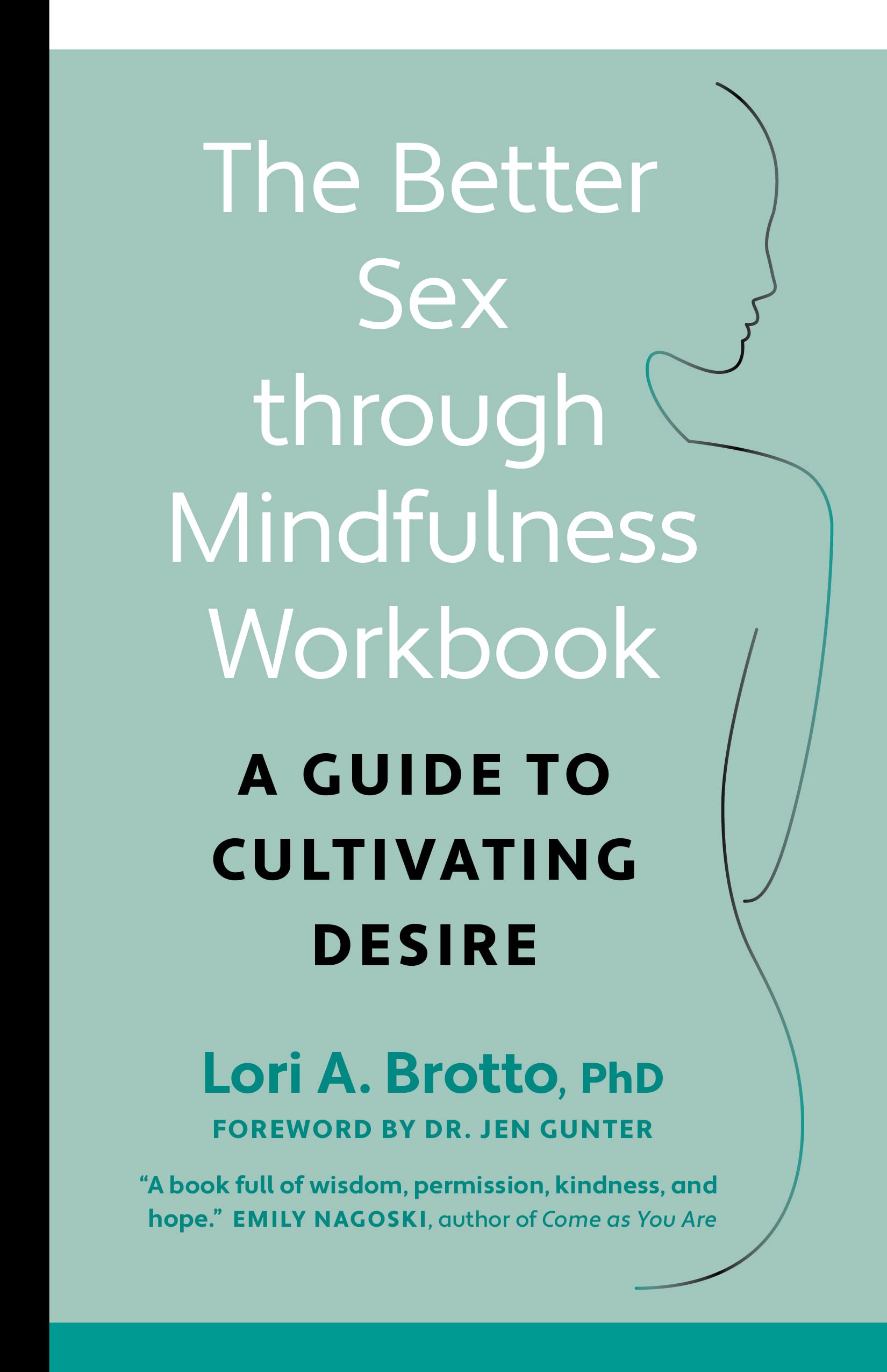 Better Sex Through MindfulnessThe AtHome Guide To Cultivating Desire: A Guide To Cultivating Desire