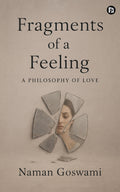 Fragments of a feeling A Philosophy of Love