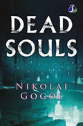 Dead Souls  Nikolai Gogol| Bestselling Masterpiece [Paperback]