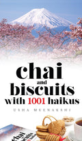 Chai and Biscuits with 1001 Haikus Usha Meenakshi