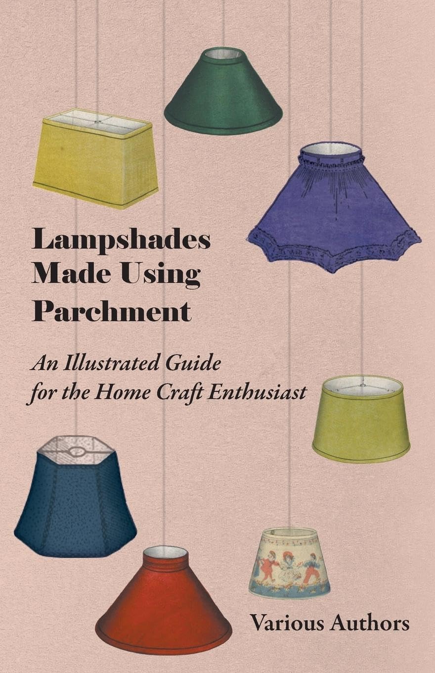 Lampshades Made Using Parchment  An Illustrated Guide for the Home Craft Enthusiast