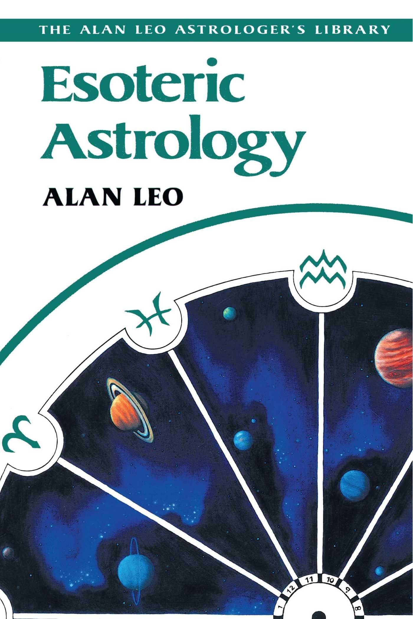 Esoteric Astrology (Alan Leo Astrologers Library)