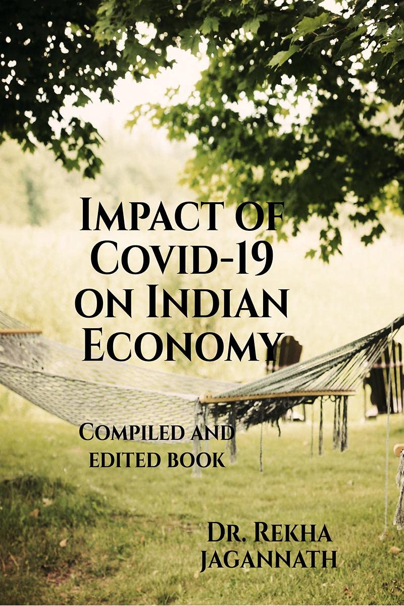 Impact Of Covid19 On Indian Economy : Compiled And Edited Book