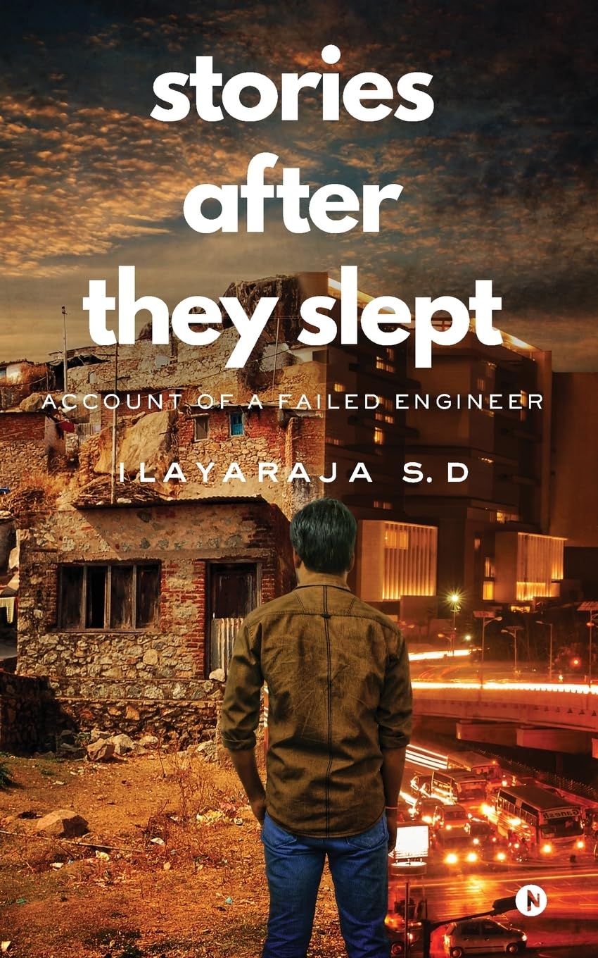 Stories after they Slept : Account of a Failed Engineer