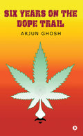 Six Years On The Dope Trail