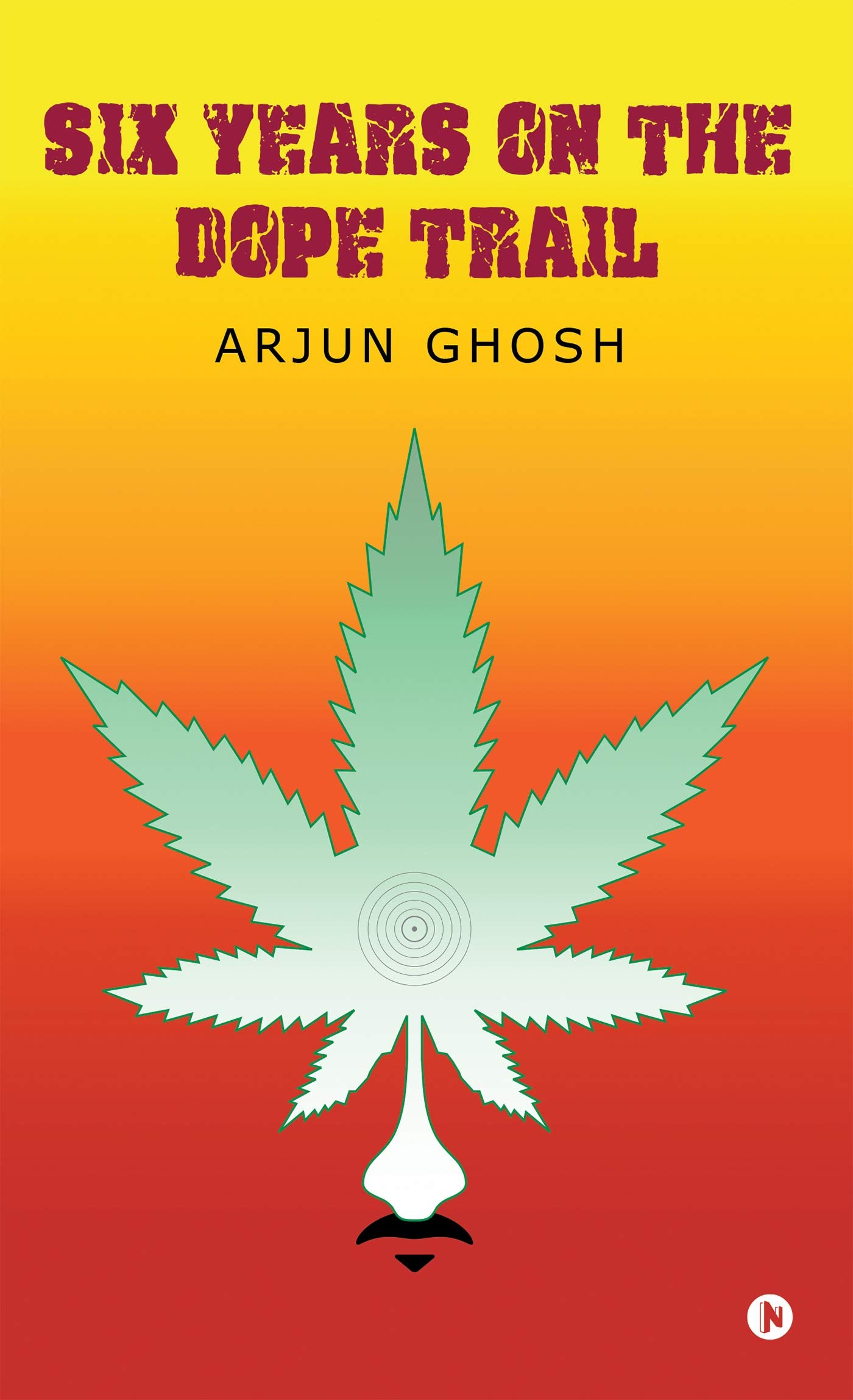 Six Years On The Dope Trail