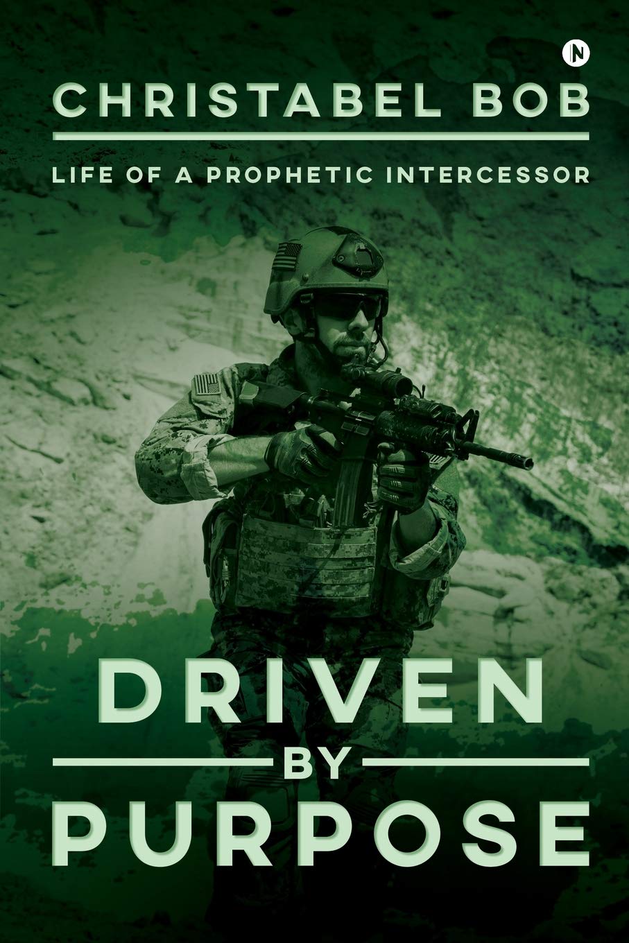 Driven By Purpose : Life Of A Prophetic Intercessor