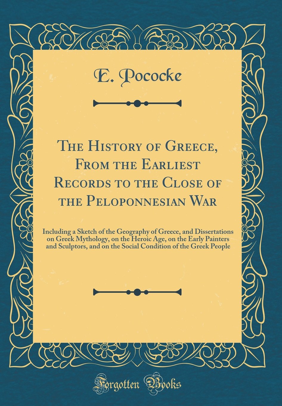 The History of Greece, From the Earliest Records to the Close of the Peloponnesian War: Including a Sketch of the Geography of G