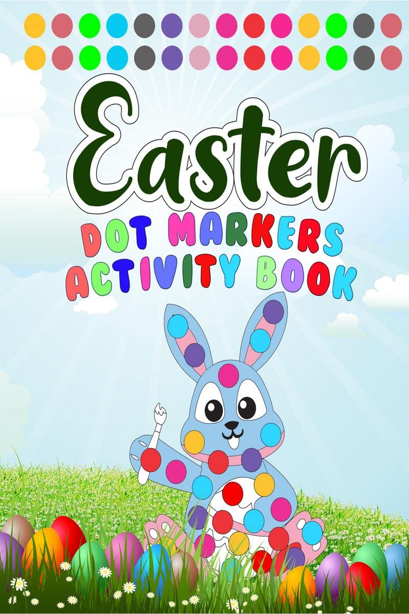 Dot Markers Activity Book Easter: Very Easy And Simple Easter Dot Marker Coloring Books For Kids Ages 35 | Bunny, Eggs, Basket 