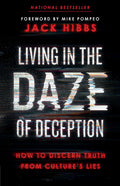 Living in the Daze of Deception: How to Discern Truth from Cultures Lies